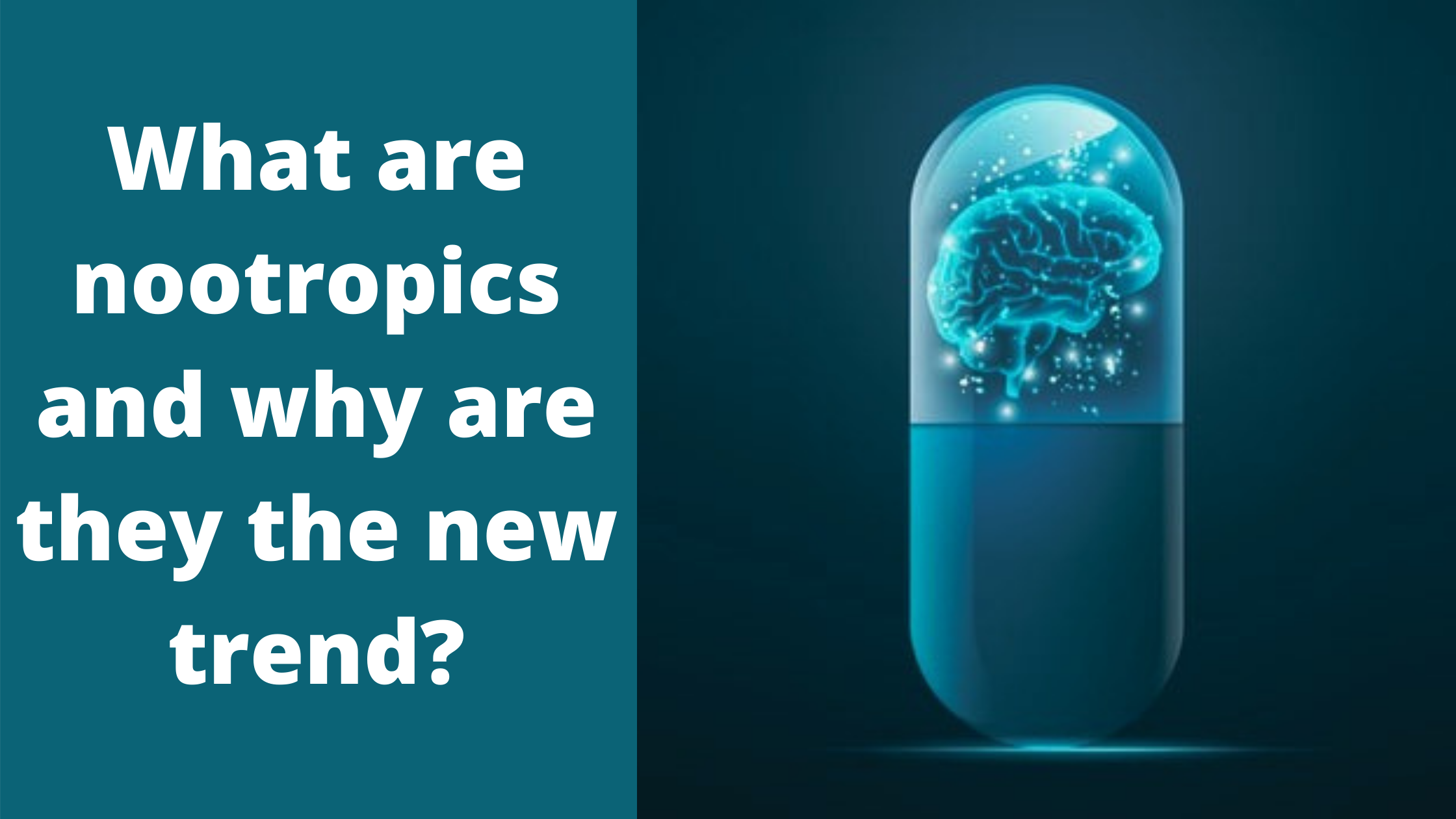 What are nootropics and why are they the new trend?